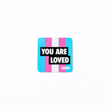 Load image into Gallery viewer, trans flag magnet you are loved minus18