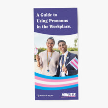 Load image into Gallery viewer, Minus18 LGBTQIA+ trans gender diverse education flyer: a guide to using pronouns in the workplace