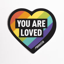 Load image into Gallery viewer, "You Are Loved" LGBTQIA+ Stickers