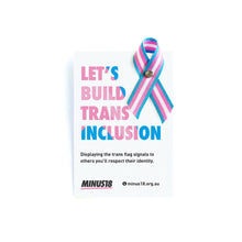 Load image into Gallery viewer, Trans Flag ribbon let's build trans inclusion