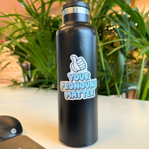Your Pronouns Matter Sticker