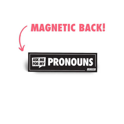 Magnetic Back Ask Me For My Pronouns Enamel Pin