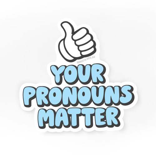 Your Pronouns Matter Sticker