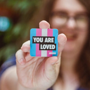 trans magnet you are loved minus18