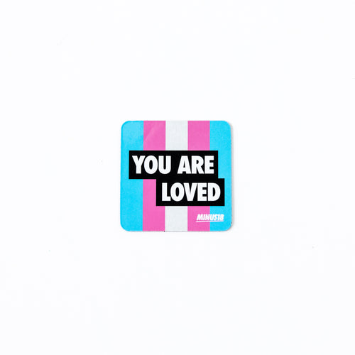 trans flag magnet you are loved minus18
