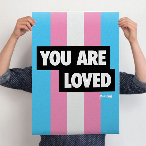 Minus18 You Are Loved Poster in Trans flag colours